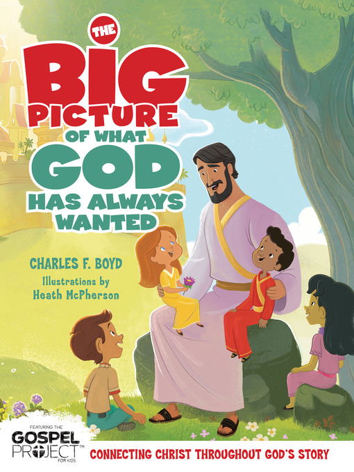 Title details for The Big Picture of What God Always Wanted by Charles F. Boyd - Available